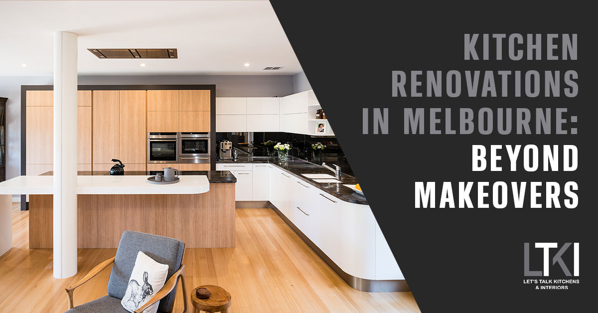 Kitchen Renovations in Melbourne Beyond Makeovers