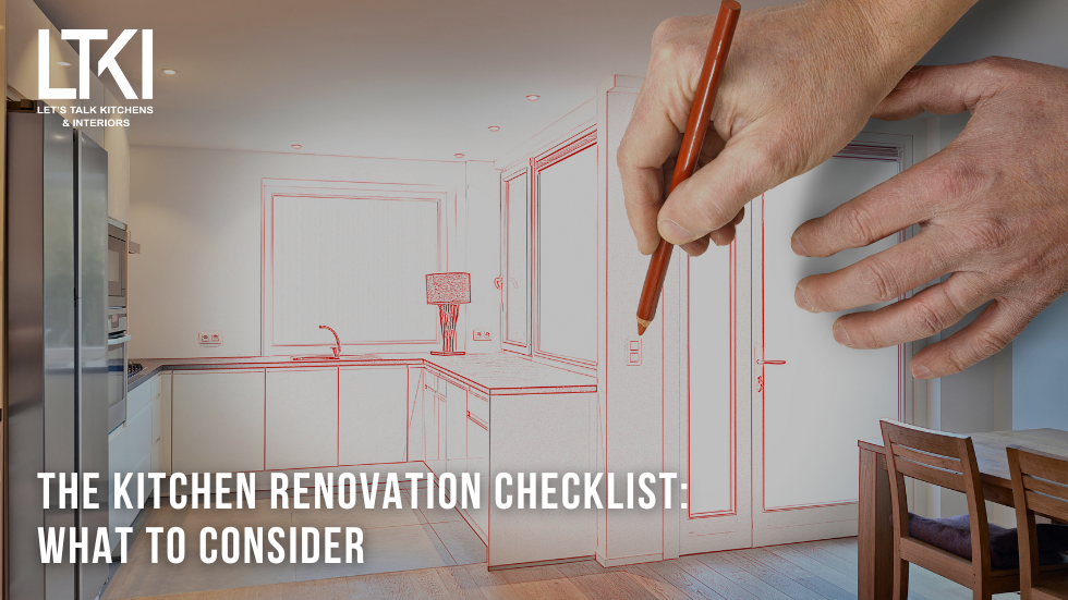 The Kitchen Renovation Checklist: What To Consider