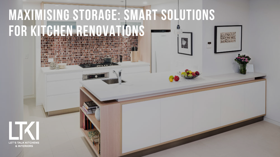 Maximising Storage: Smart Solutions for Kitchen Renovations